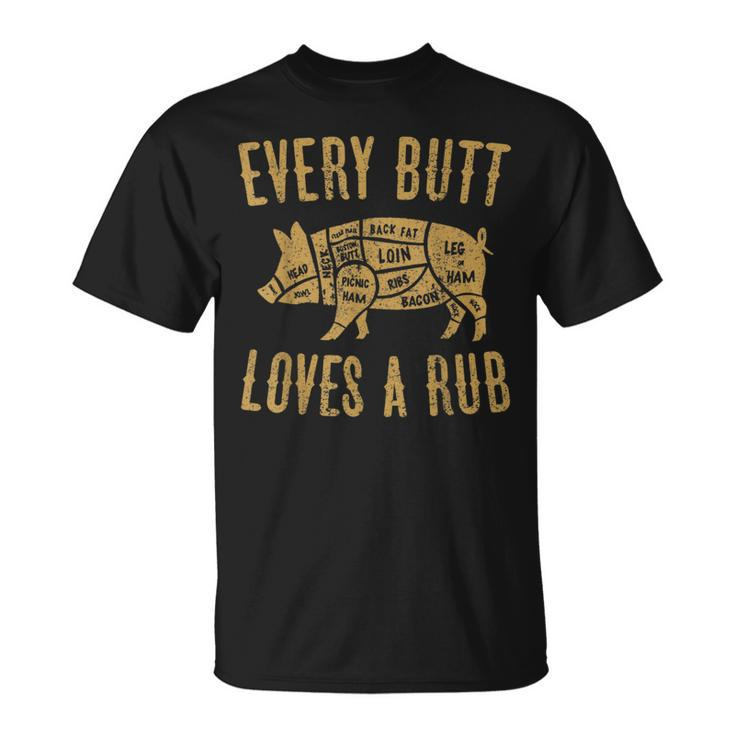 Every Butt Loves A Good Rub Funny Pig Pork Bbq Grill Butcher Gifts For Pig Lovers Funny Gifts Unisex T-Shirt