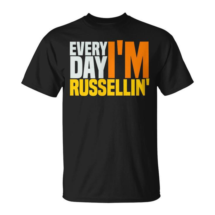 Everyday I'm Russellin T For A Russell T-Shirt