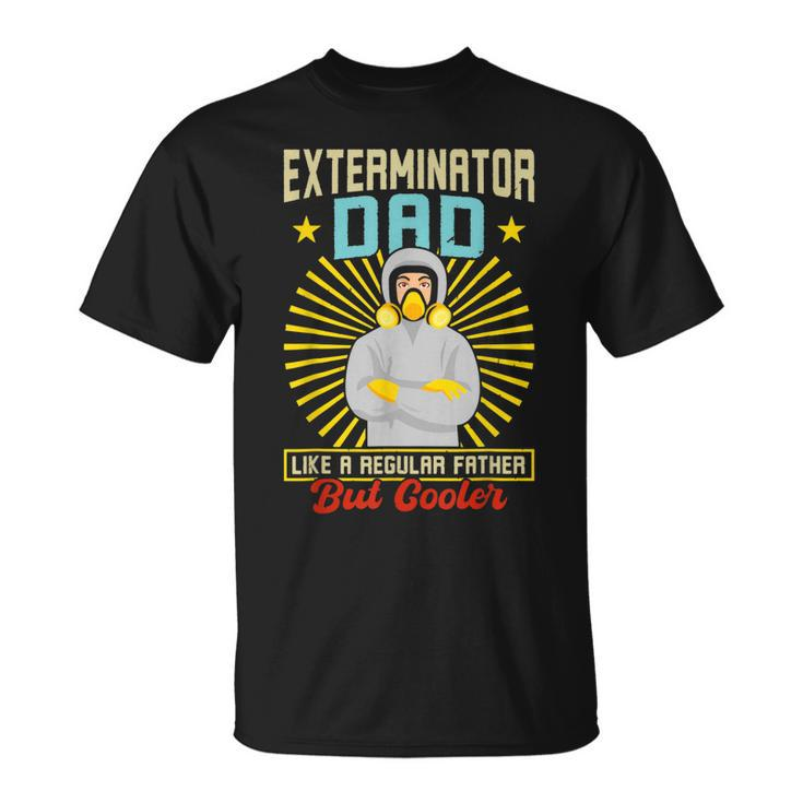 Exterminator Dad Pest Control Funny  Gift For Women Unisex T-Shirt