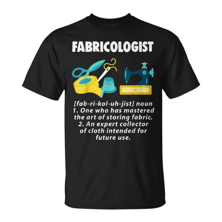 Fabricologist Seamstress Sewing T  Funny Gift Unisex T-Shirt