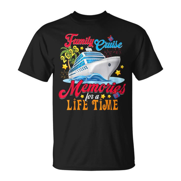 Family Cruise 2023 Making Memories For A Lifetime  Unisex T-Shirt