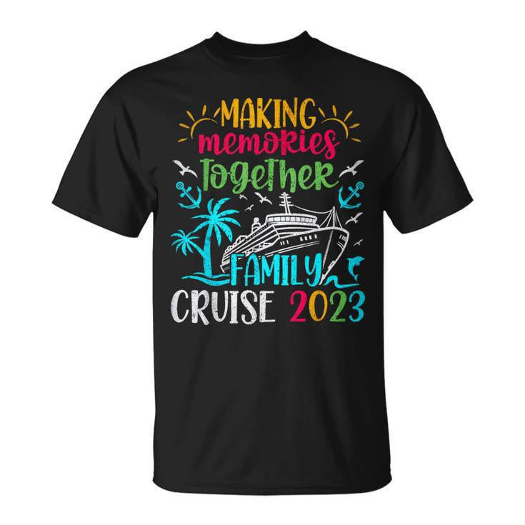 Family Cruise 2023 Making Memories Together T-Shirt