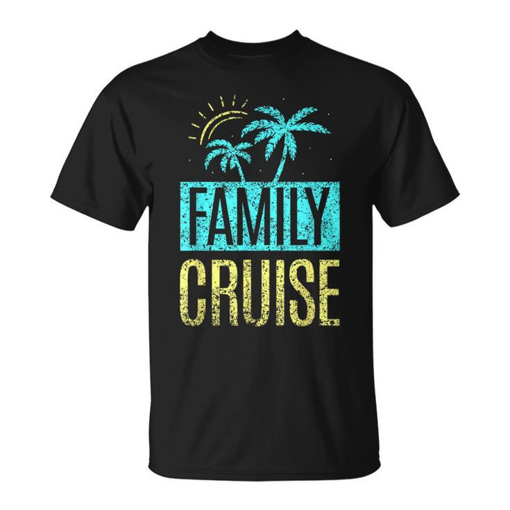 Family Cruise Cruise Ship Travel Vacation  Unisex T-Shirt
