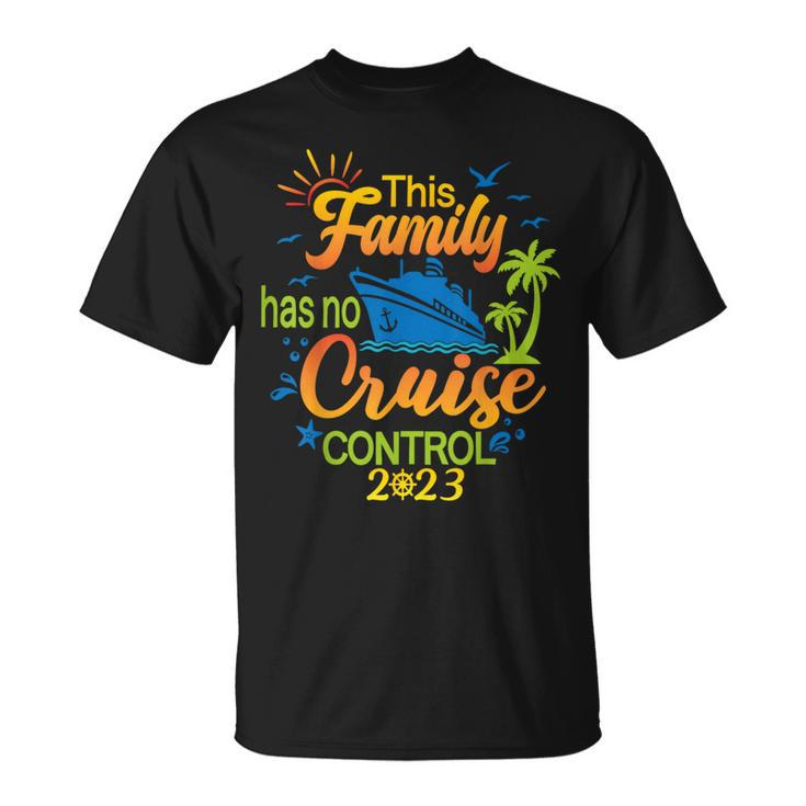 This Family Cruise Has No Control 2023 Family Cruise T-Shirt
