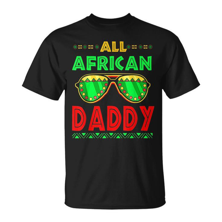 Family Matching Junenth Black History All African Daddy  Unisex T-Shirt