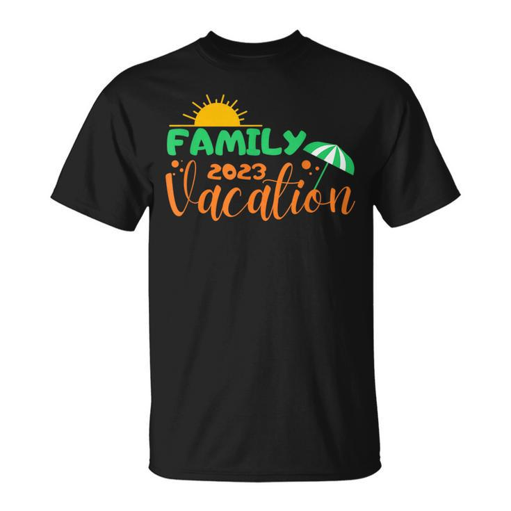Family Vacation 2023 Family Vacation Funny Designs Funny Gifts Unisex T-Shirt