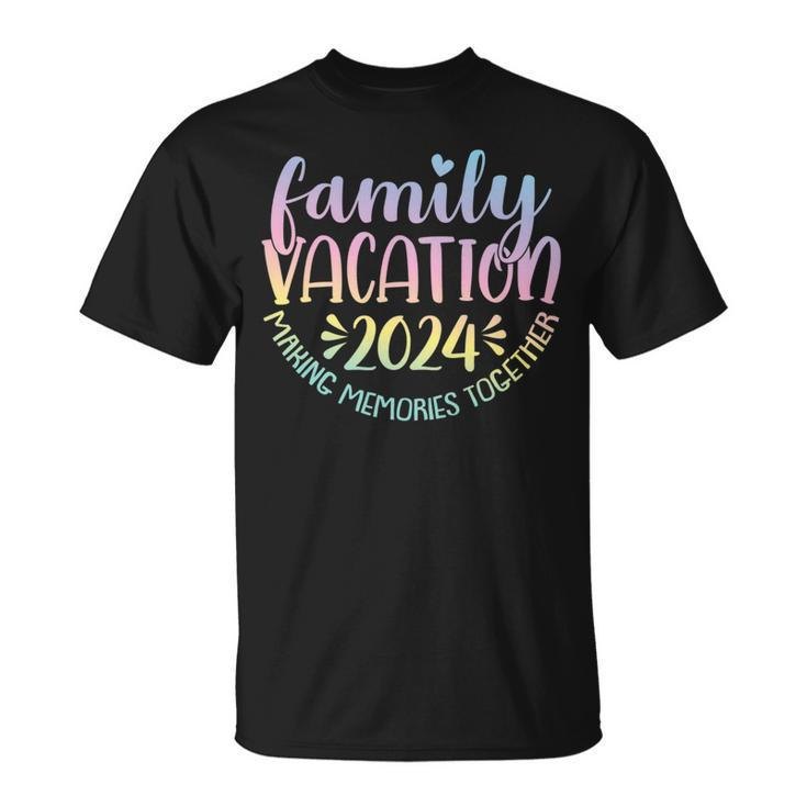 Family Vacation 2024 Making Memories Together Funny Summer   Unisex T-Shirt