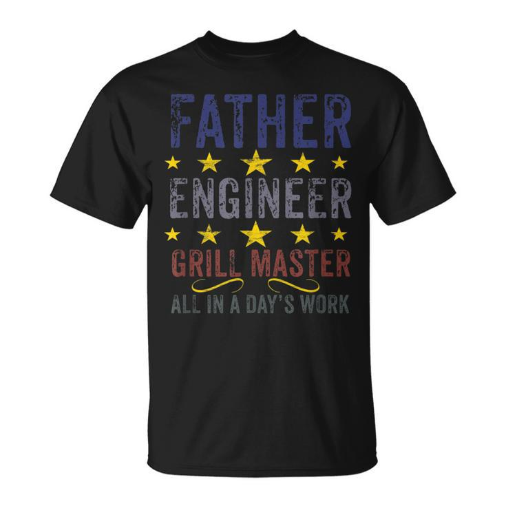 Father Engineer Grill Master In A Days Work  For Dad Unisex T-Shirt