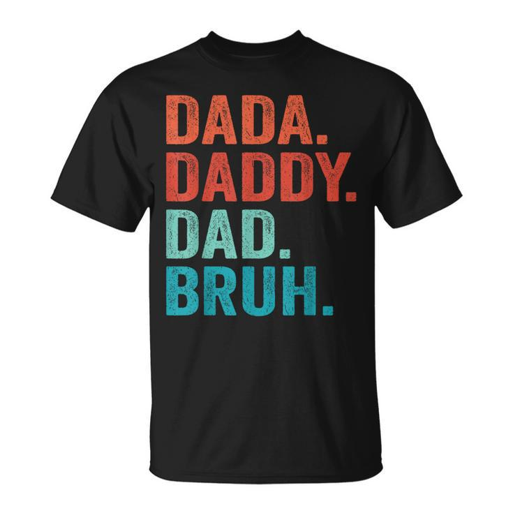 Fathers Day Dad Dada Daddy Bruh Vintage Father Funny Unisex T-Shirt