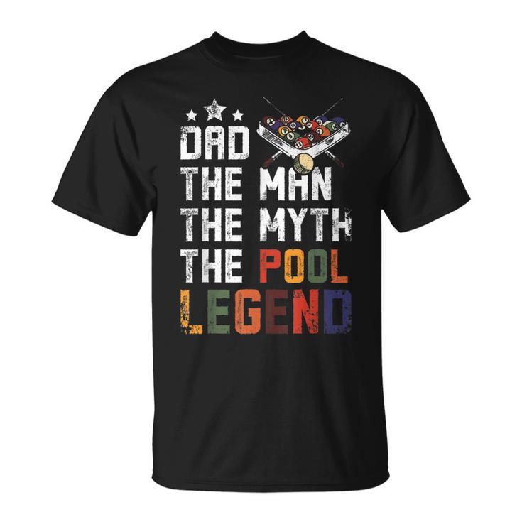 Fathers Day Dad The Pool Billiards Legend  Unisex T-Shirt