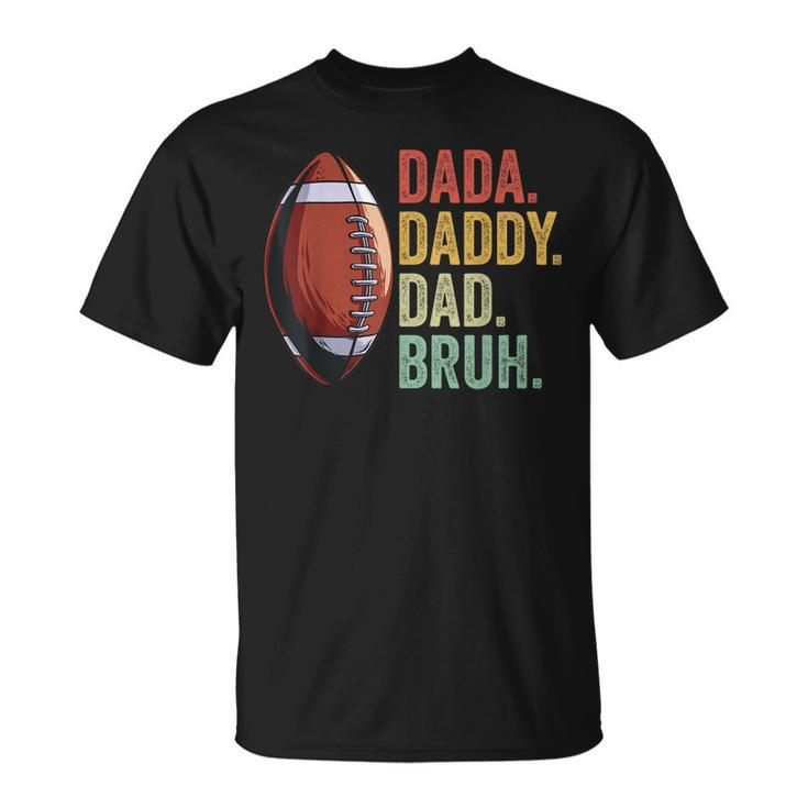 Fathers Day Dada Daddy Dad Bruh Unisex T-Shirt
