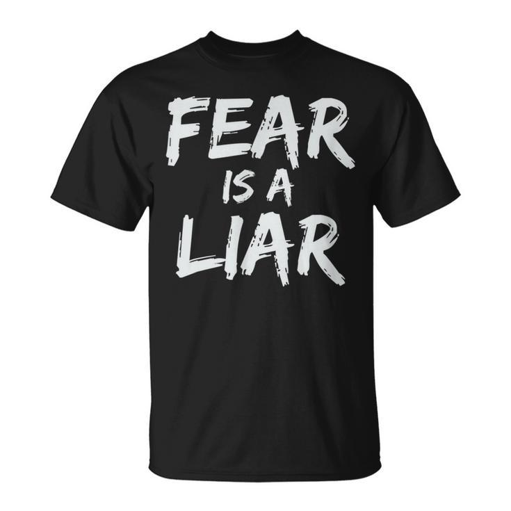 Fear Is A Liar Inspirational Motivational Quote Entrepreneur T-Shirt