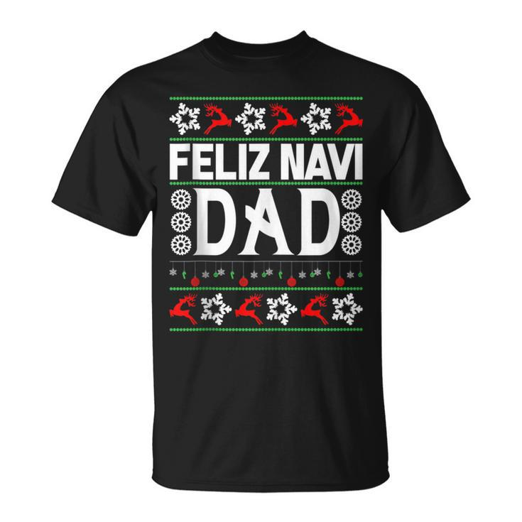 Feliz Navi Dad-Navidad Ugly Christmas Sweater T-Shirt