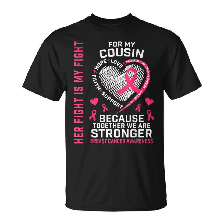 Her Fight Is My Fight Cousin Breast Cancer Awareness Family T-Shirt