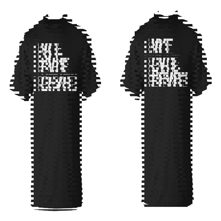 Filmmaking Book Author I Write I Rewrite Screen Writing Writing Funny Gifts Unisex T-Shirt