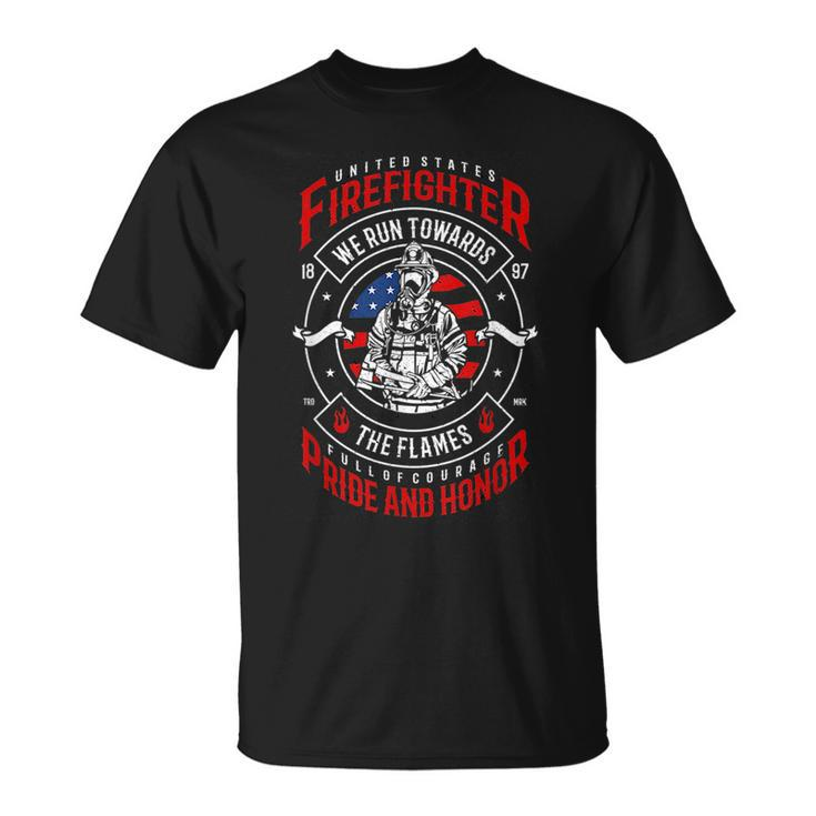 Firefighter We Run Towards The Flames Job Pride Fireman  Unisex T-Shirt