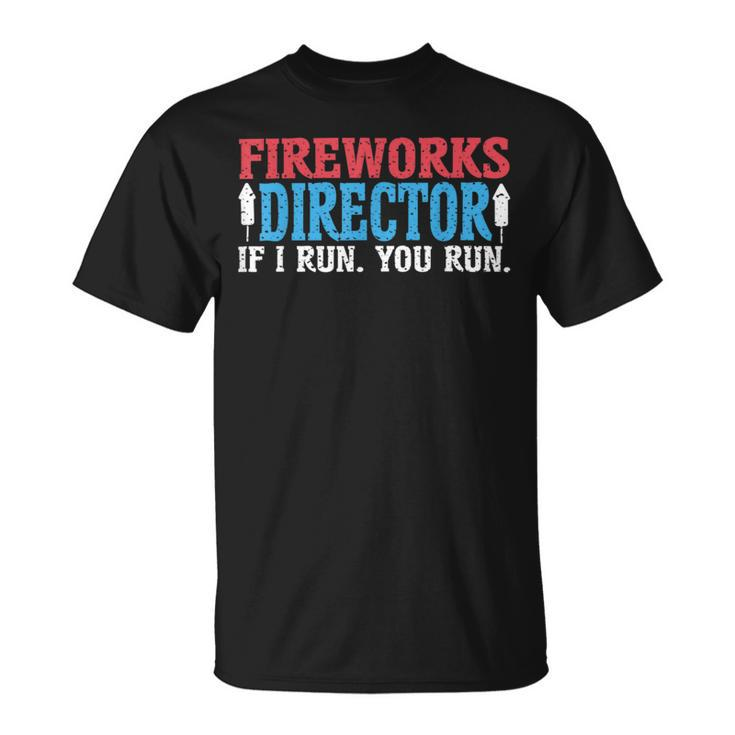 Firework Director Technician I Run You Run 4Th Of July Unisex T-Shirt