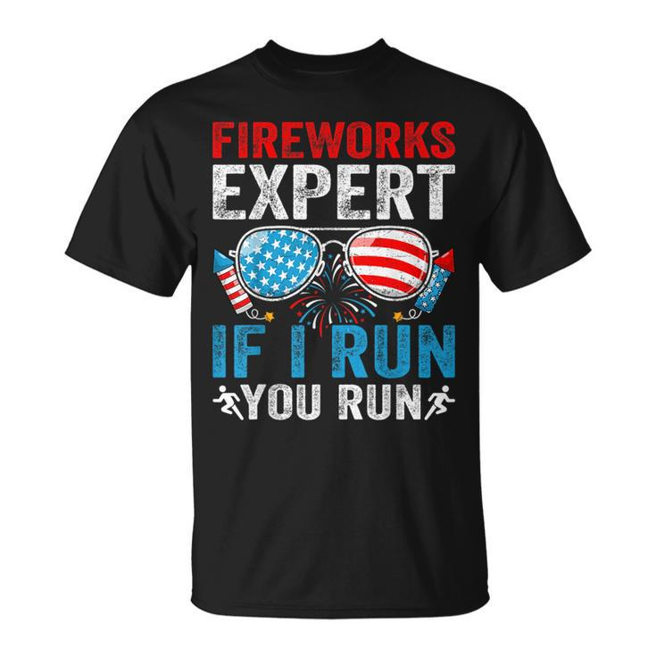 Fireworks Expert If I Run You Run 4Th Of July Sunglasses Unisex T-Shirt