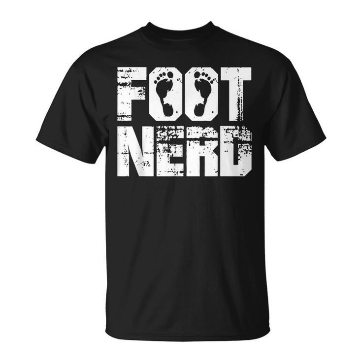 Foot Nerd Podiatry Chiropody Foot Doctor Podiatrist T-Shirt