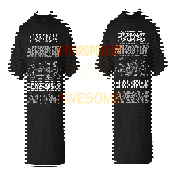 Forensic Anthropology Tee Shirt Forensic Anthropology Tee Shirt
