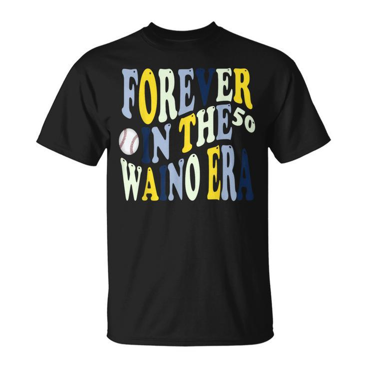 Forever In The 50 Waino Era T-Shirt