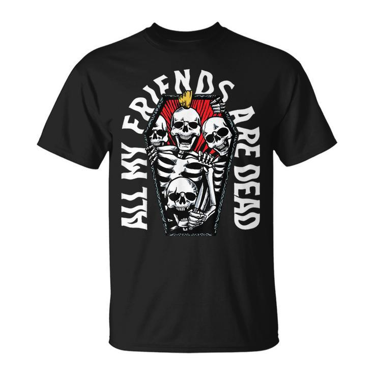 All My Friends Are Dead Vintage Punk Skeletons Gothic Grave  Unisex T-Shirt