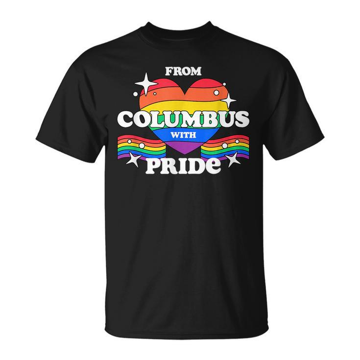 From Columbus With Pride Lgbtq Gay Lgbt Homosexual  Unisex T-Shirt