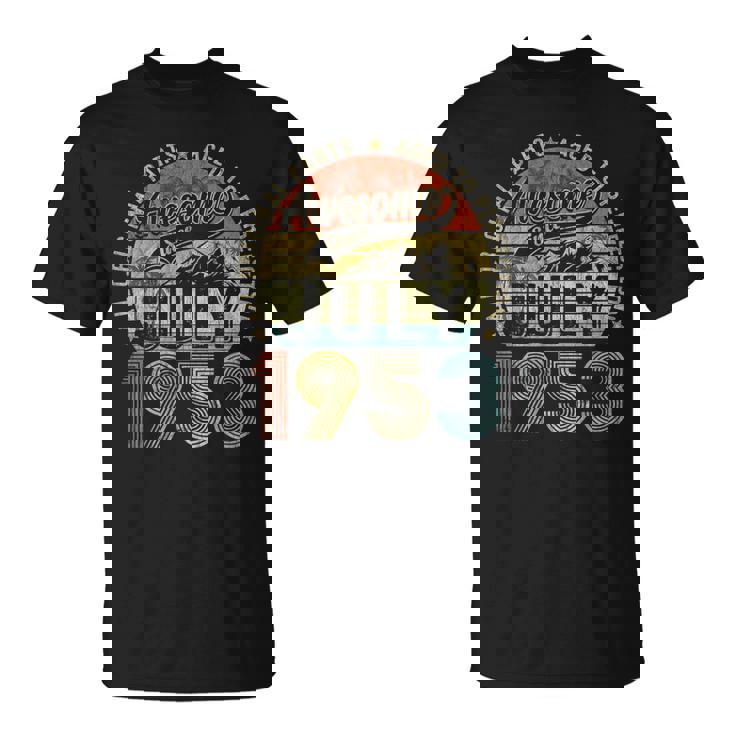 Funny 70 Year Old July 1953 Vintage Retro 70Th Birthday Gift 70Th Birthday Funny Gifts Unisex T-Shirt