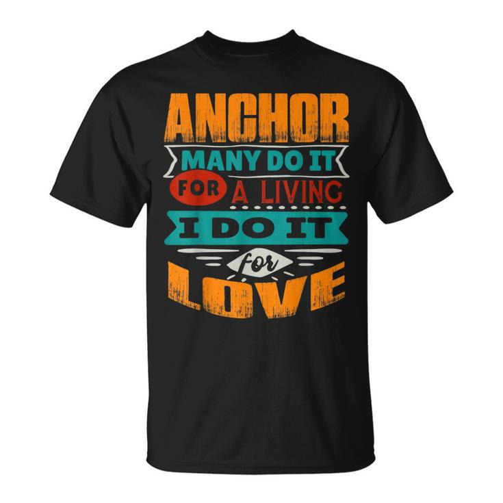 Funny Anchor Quote I Am Echocardiographer For Love  Unisex T-Shirt