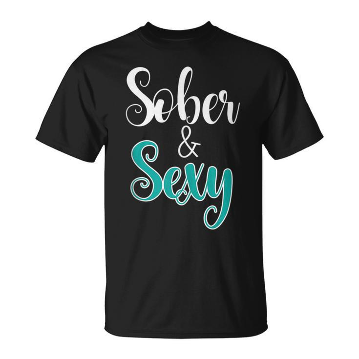 Funny & Cute Sober And Sexy Anti Drug And Alcohol Awareness  Unisex T-Shirt