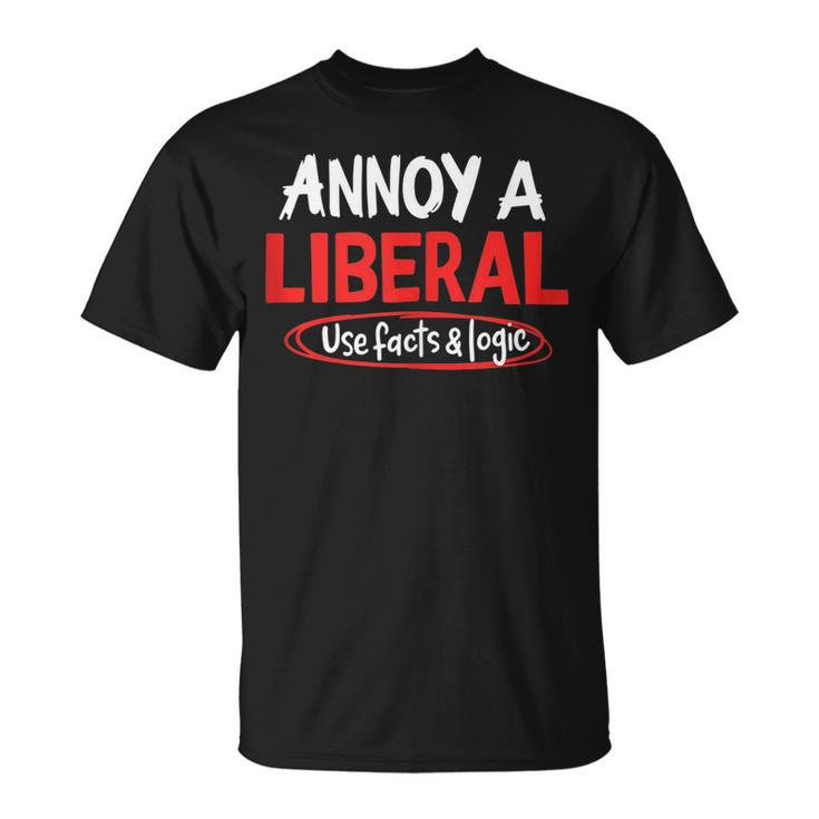Funny Annoy A Liberal Use Facts And Logic Gift  Unisex T-Shirt
