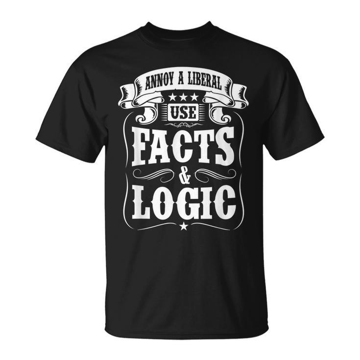 Funny Annoy A Liberal Use Facts And Logic  Unisex T-Shirt