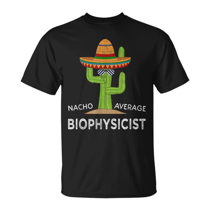Biophysicist Saying For Biophysics Scientists T-Shirt