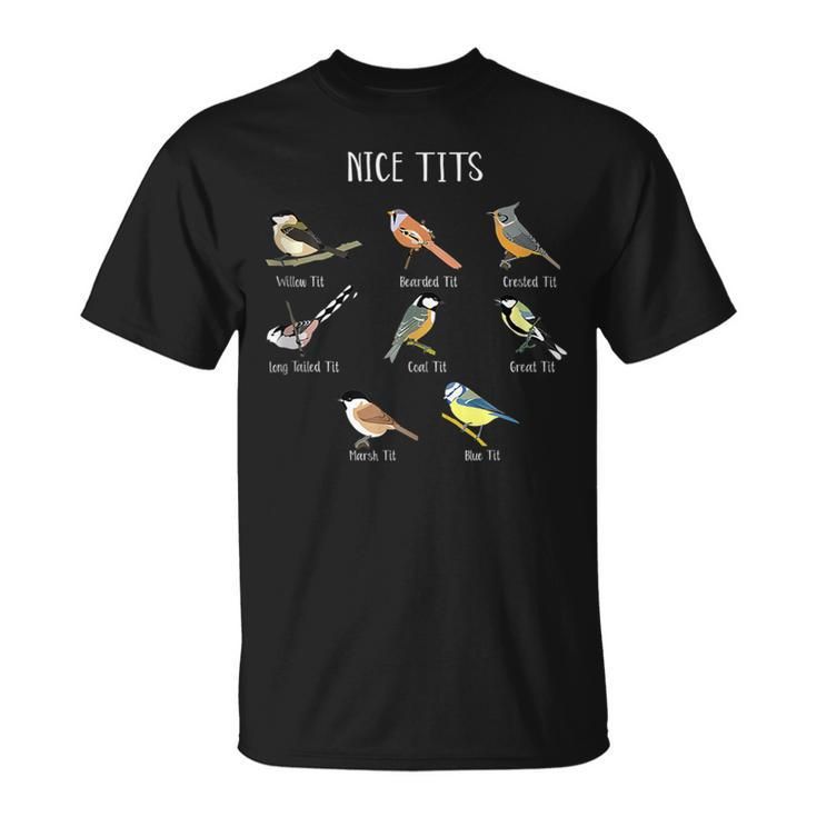 Funny Bird Watching Humor Collection Of Tits Nice Tit Birds  Bird Watching Funny Gifts Unisex T-Shirt