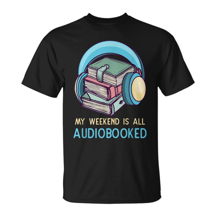 Bookworm Audiobook Weekend Audiobooked T-Shirt