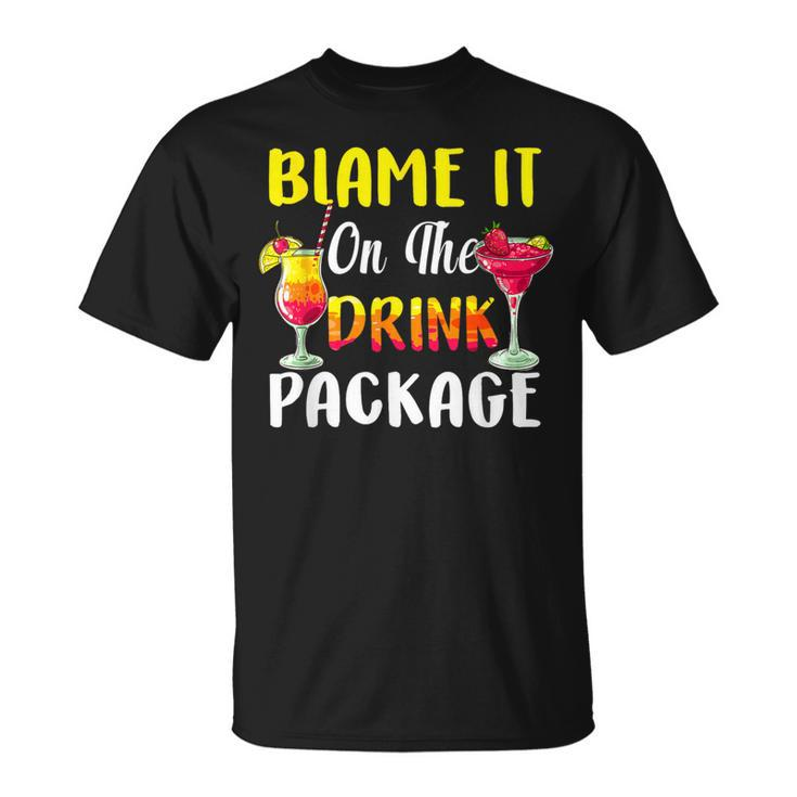 Cruise Blame It On The Drink Package Cocktail Summer T-Shirt