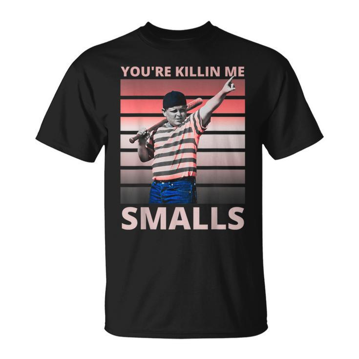 Funny Dad Baseball Softball Player Youre Killin Me Smalls  Unisex T-Shirt