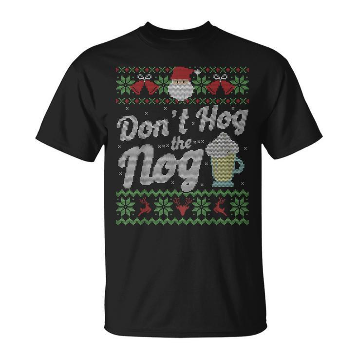 Eggnog Hog The Nog Ugly Sweater Christmas T-Shirt