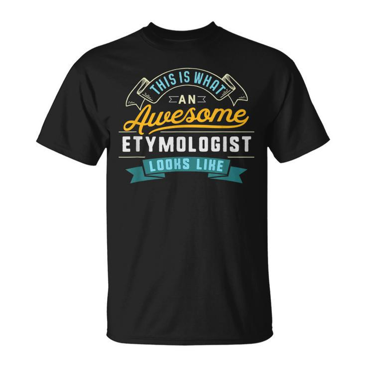 Etymologist Awesome Job Occupation Graduation T-Shirt