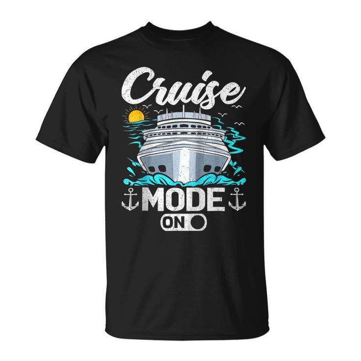Funny Family Matching Cruise Vacation Cruise Mode On  Unisex T-Shirt