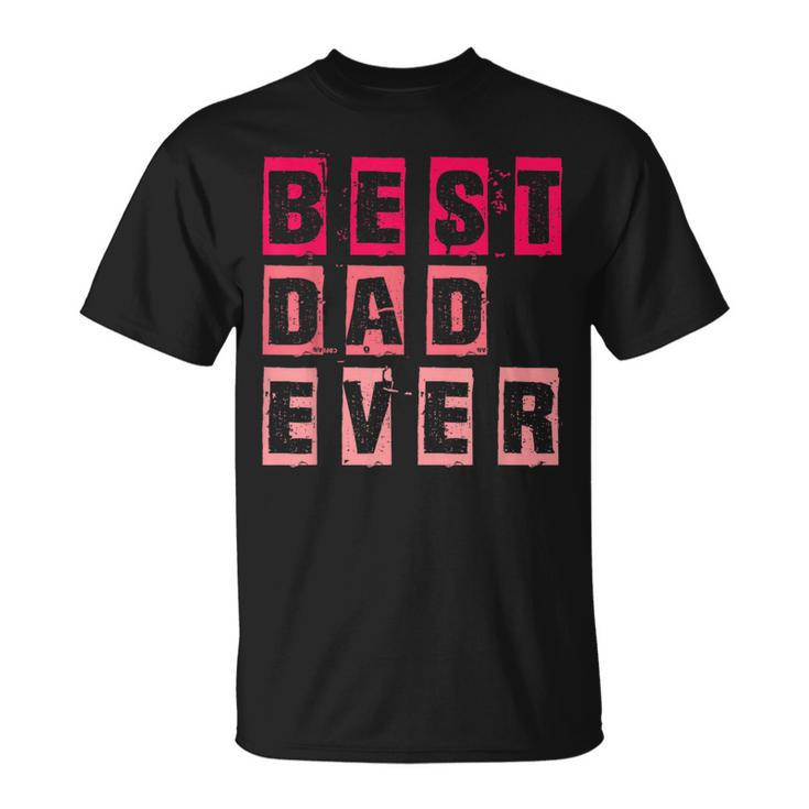 Funny Fathers Day Best Dad Ever Vintage Daughter Dada  Unisex T-Shirt