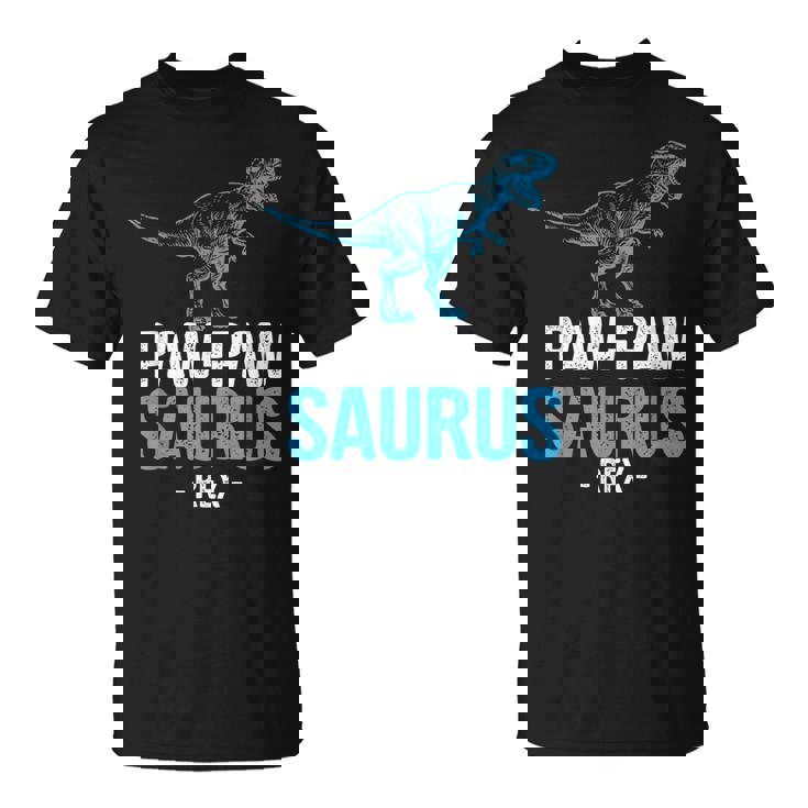 Funny Fathers Day Gift For Grandpa Pawpaw Saurus Rex Unisex T Shirt funny-fathers-day-gift-for-grandpa-pawpaw-saurus-rex-unisex-t-shirt