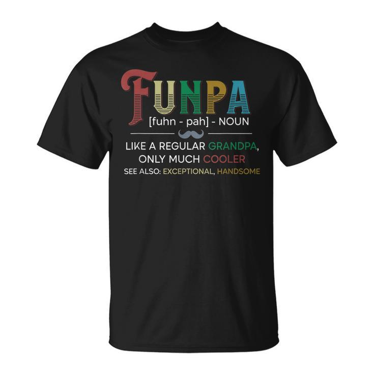 Funny Funpa Definition For Grandpa Grandfather Fathers Day  Unisex T-Shirt