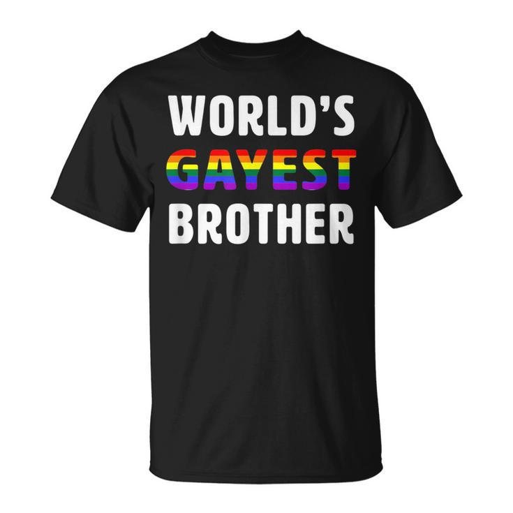 Funny Gay Pride Family  Worlds Gayest Brother Family  Unisex T-Shirt