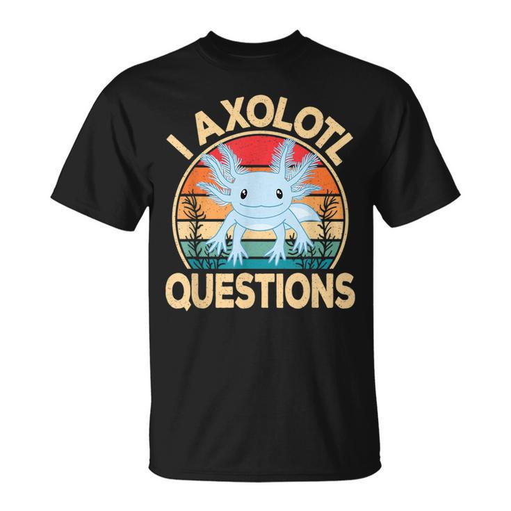 Funny I Axolotl Questions Cute Kawaii Blue Axolotl Retro  Unisex T-Shirt