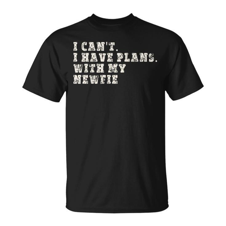 Funny I Cant I Have Plans With My Newfie  Unisex T-Shirt