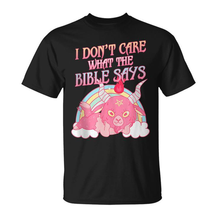 Funny I Dont Care What Bible Says  Unisex T-Shirt