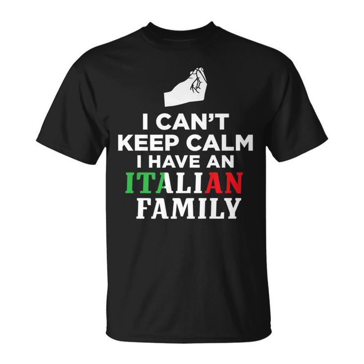 Funny Italy Flag Gifts I Cant Keep Calm Im Italian   Unisex T-Shirt