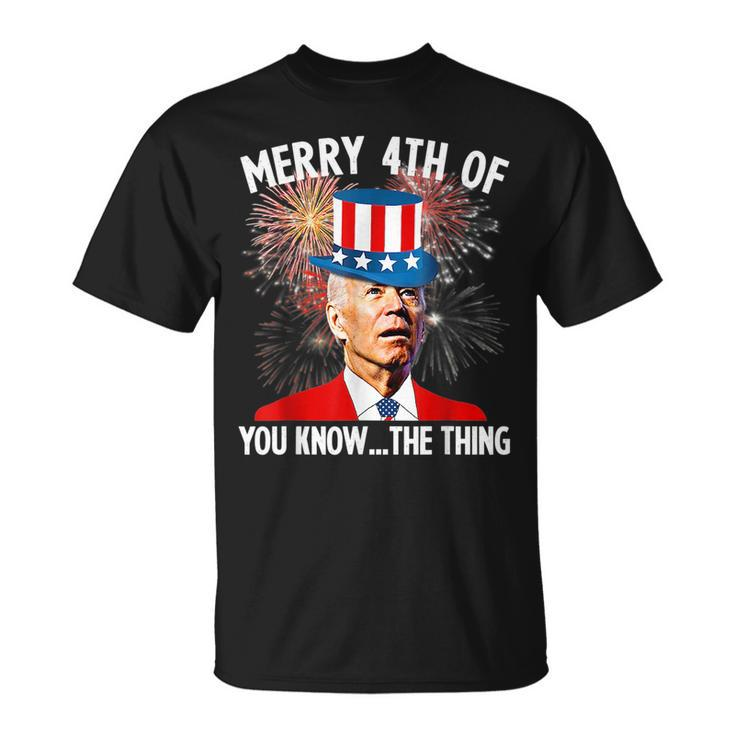 Funny Joe Biden Merry 4Th Of You KnowThe Thing 4Th Of July  Unisex T-Shirt