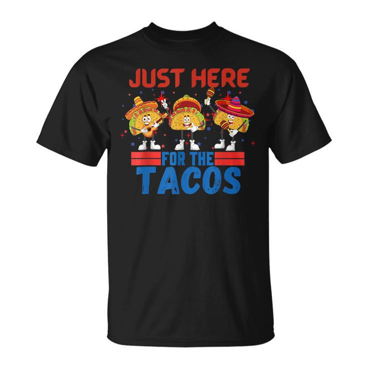 Funny Just Here For The Tacos American 4Th Of July Tacos Funny Gifts Unisex T-Shirt